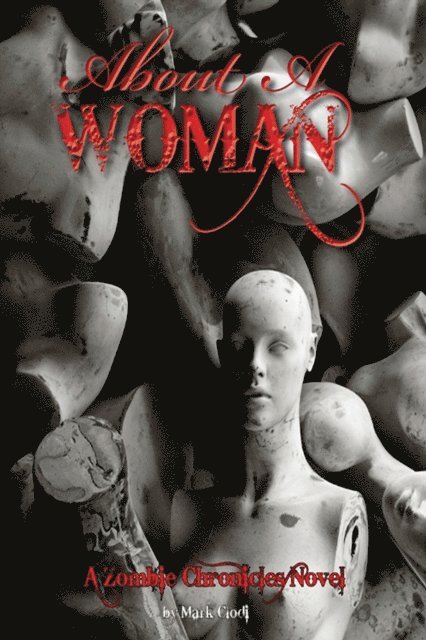 Mark Clodi - About a Woman, A Zombie Chronicles Novel, E-bok