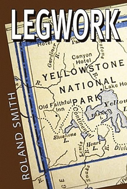 Roland Smith - Legwork, E-bok