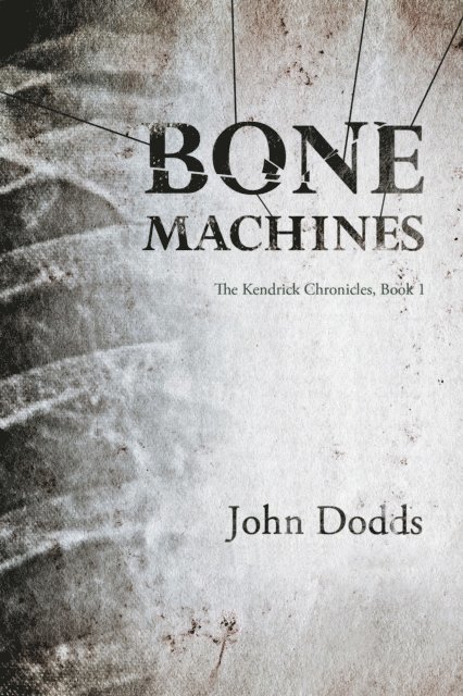 John Dodds - Bone Machines, E-bok