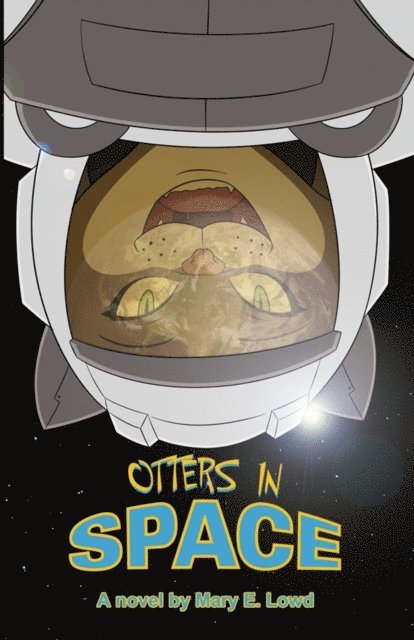 Mary E. Lowd - Otters In Space, E-bok