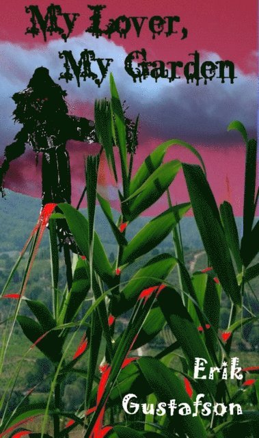 Erik Gustafson - My Lover, My Garden, E-bok