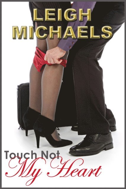 Leigh Michaels - Touch Not My Heart, E-bok