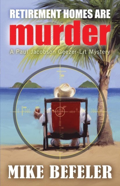 Mike Befeler - Retirement Homes Are Murder, E-bok