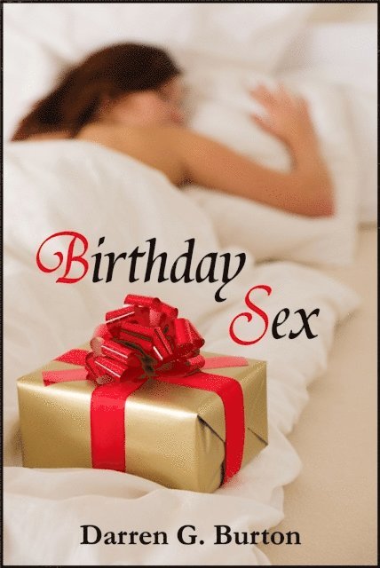 Darren G. Burton - Birthday Sex, E-bok