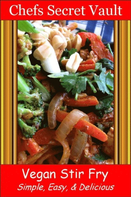 Vegan Stir Fry - Simple, Easy, & Delicious
