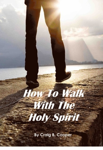 Craig Cooper - How To Walk With The Holy Spirit, E-bok