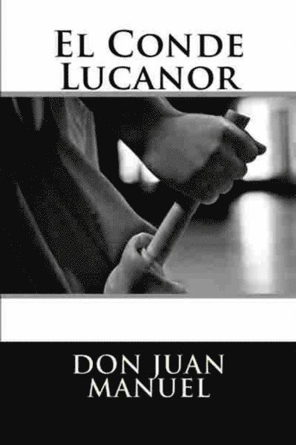 Don Juan Manuel - El Conde Lucanor, E-bok
