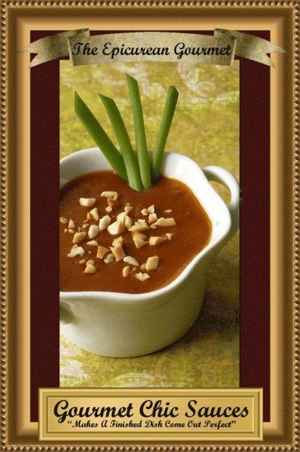 Epicurean Gourmet - Gourmet Chic Sauces - Makes A Finished Dish Come Out Perfect, E-bok. Tillgänglighet: Lägg i varukorg