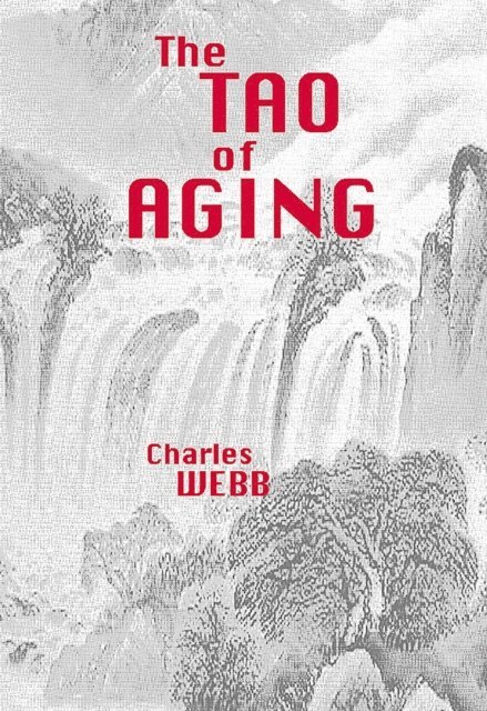 Charles Webb - Tao of Aging, E-bok