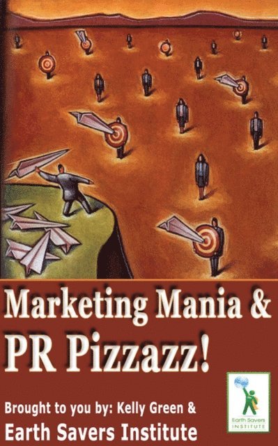 Kelly Green - Marketing Mania & PR Pizzazz!, E-bok