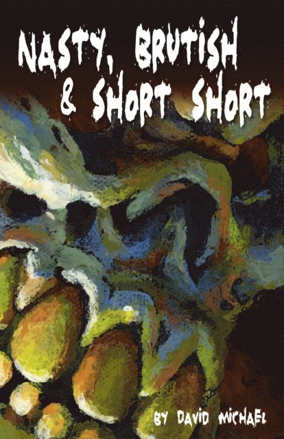David R. Michael - Nasty, Brutish & Short Short, E-bok
