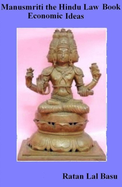 Ratan Lal Basu - Manusmriti, the Hindu Law Book: Economic Ideas, E-bok
