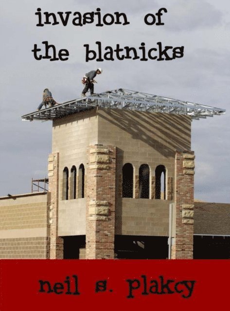 Neil Plakcy - Invasion of the Blatnicks, E-bok