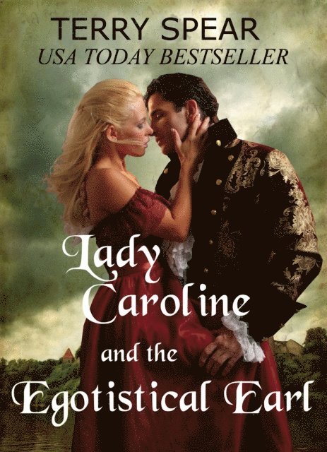 Terry Spear - Lady Caroline and the Egotistical Earl, E-bok