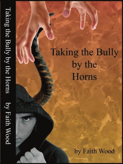 Faith Wood - Taking the Bully by the Horns, E-bok. Tillgänglighet: Lägg i varukorg