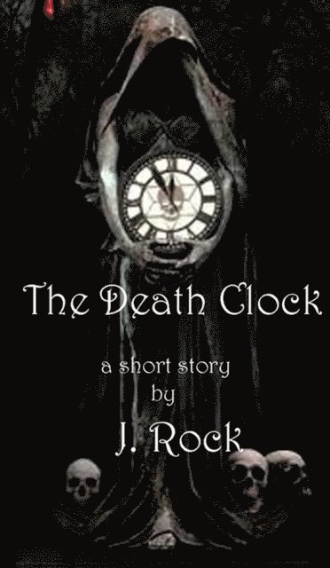 J. Rock - Death Clock - a short story, E-bok