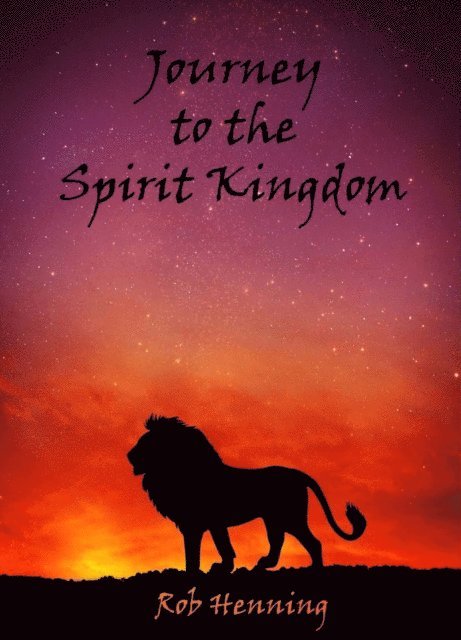 Robert Henning - Ultimate Adventure: Journey to the Spirit Kingdom, E-bok