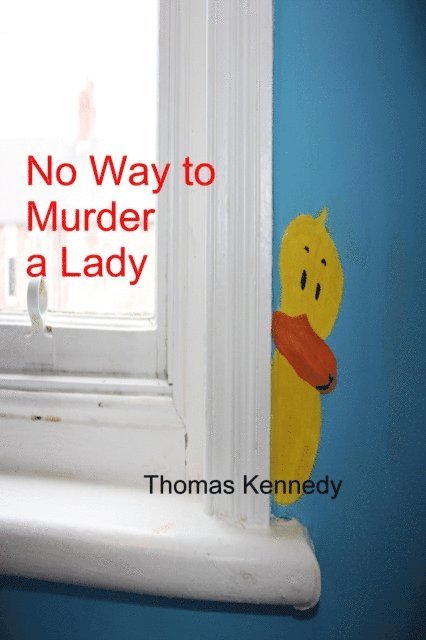Thomas Kennedy - No Way to Murder a Lady, E-bok