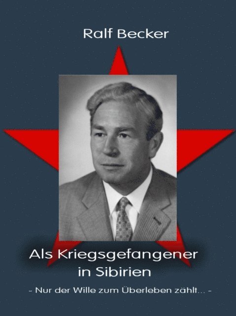 Ralf Becker - Als Kriegsgefangener in Sibirien, E-bok