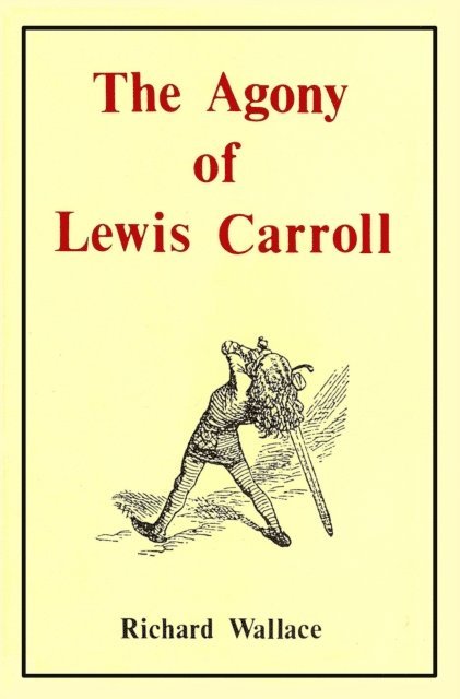 Richard Wallace - Agony of Lewis Carroll, E-bok