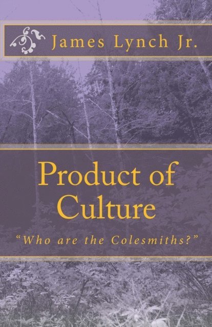 James Lynch - Who Are The Colesmiths? - Product of Culture Book I, E-bok