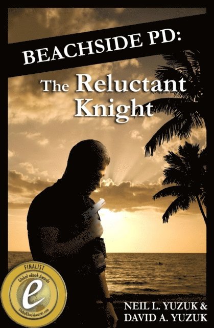 David A. Yuzuk, Neil L. Yuzuk - Beachside PD: The Reluctant Knight, E-bok
