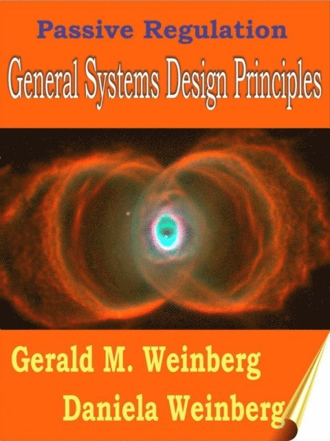 Gerald M. Weinberg - Passive Regulation: General Systems Design Principles, E-bok. Tillgänglighet: Lägg i varukorg