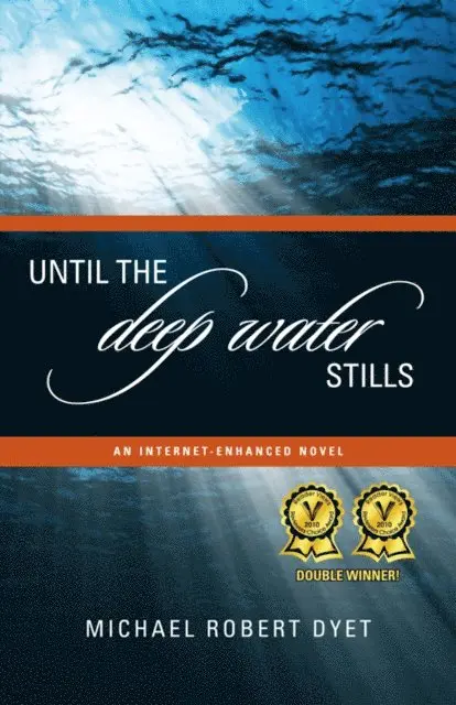 Michael Robert Dyet - Until the Deep Water Stills: An Internet-enhanced Novel, E-bok. Tillgänglighet: Lägg i varukorg