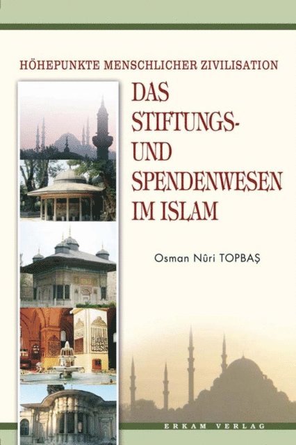 Osman Nuri Topbas - Das Stiftungs - und Spendenwesen Im Islam, E-bok