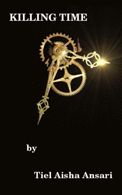 Tiel Aisha Ansari - Killing Time, E-bok