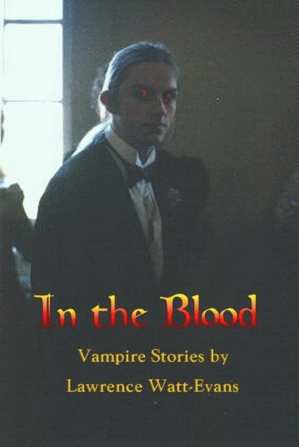Lawrence Watt-Evans - In the Blood, E-bok