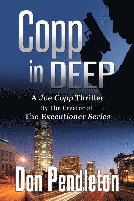 Don Pendleton - Copp In Deep, A Joe Copp Thriller, E-bok
