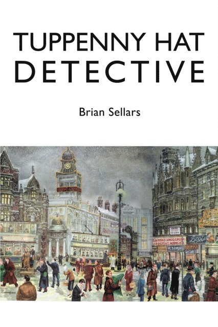 Brian Sellars - Tuppenny Hat Detective, E-bok