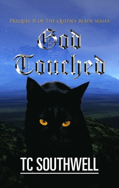 T C Southwell - Queen's Blade Prequel II - God Touched, E-bok