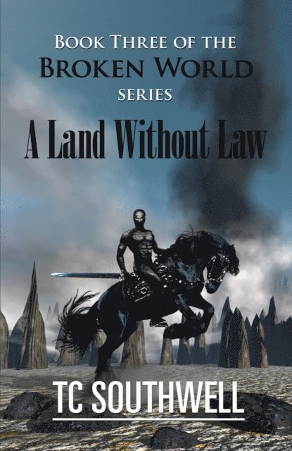 T C Southwell - Broken World Book Three - A Land Without Law, E-bok