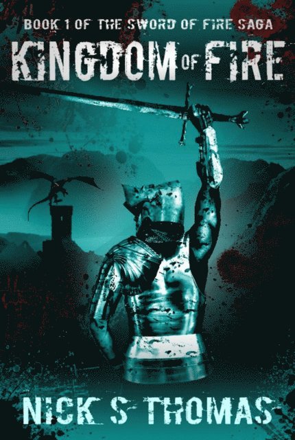 Nick S. Thomas - Kingdom of Fire (The Sword of Fire Saga), E-bok