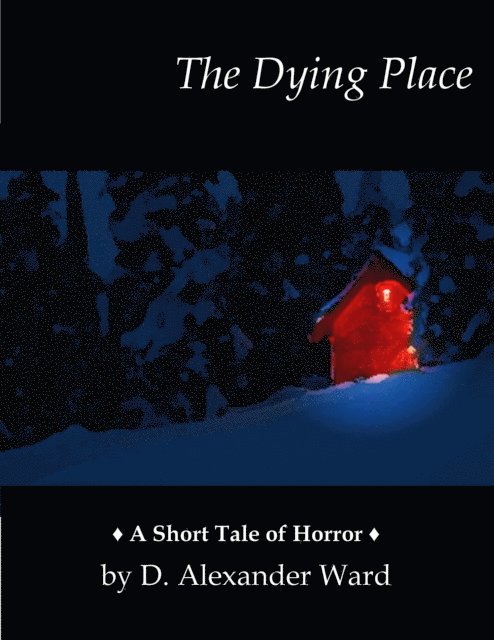 D. Alexander Ward - Dying Place, E-bok