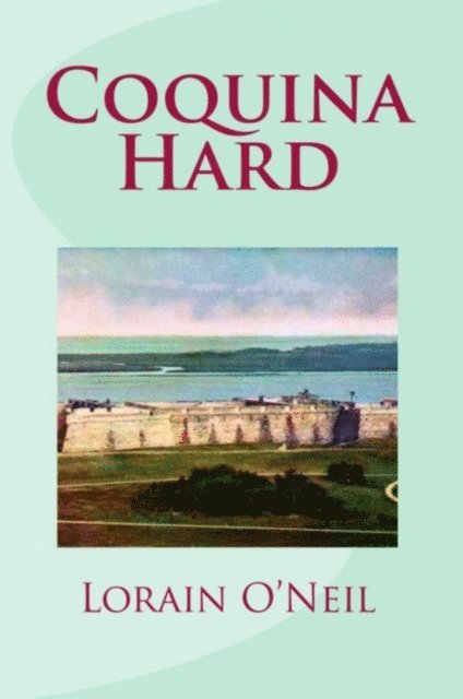 Lorain O'Neil - Coquina Hard, E-bok