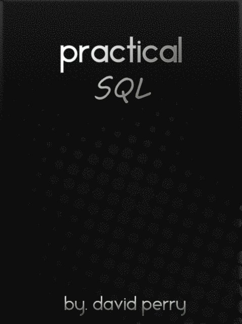 David Perry - Practical SQL, E-bok