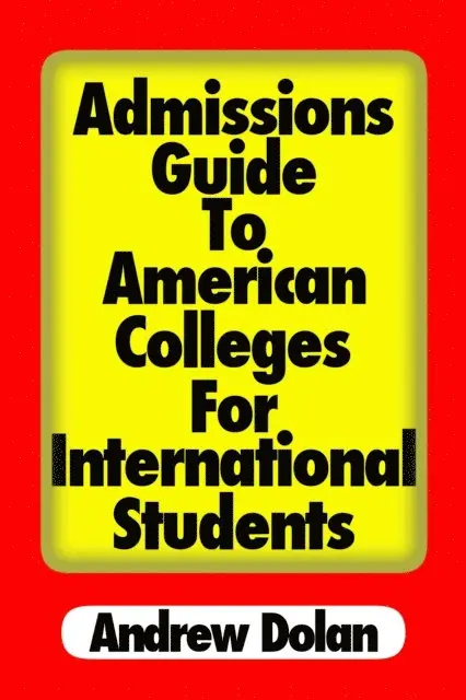 Andrew Dolan - Admissions Guide To American Colleges For International Students, E-bok. Tillgänglighet: Lägg i varukorg
