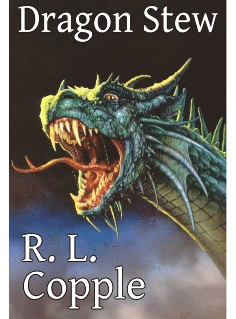 R. L. Copple - Dragon Stew, E-bok