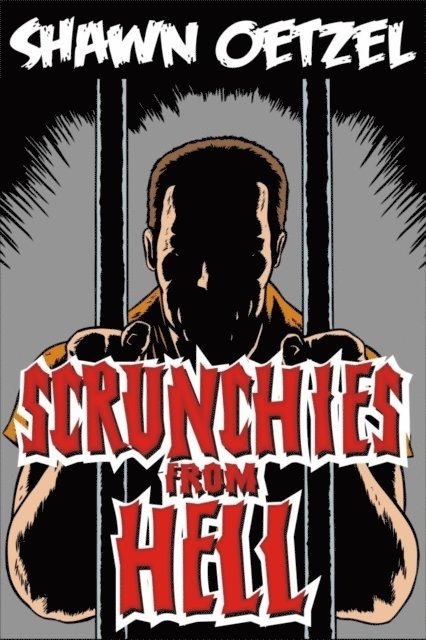 Shawn Oetzel - Scrunchies from Hell, E-bok