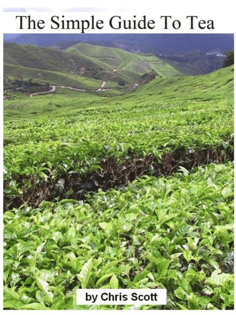 Chris Scott - Simple Guide To Tea, E-bok
