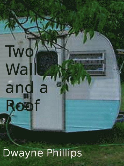 Two Walls and a Roof