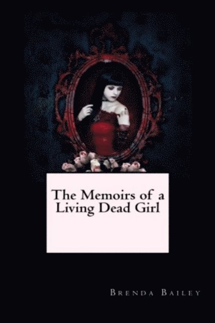 Brenda Bailey - Memoirs of a Living Dead Girl, E-bok