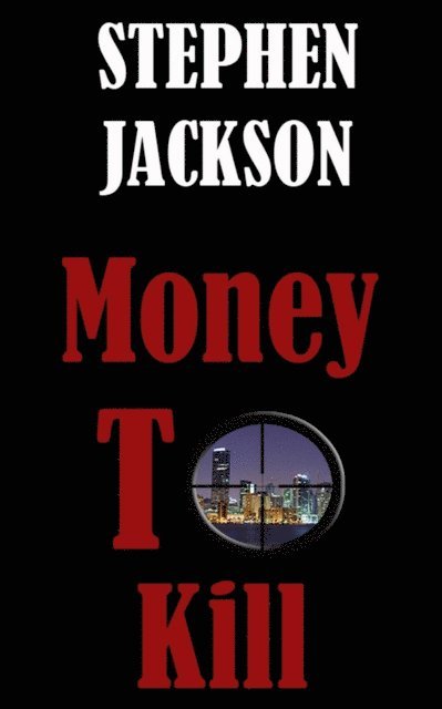 Stephen Jackson - Money To Kill, E-bok