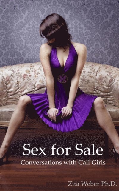 Zita Weber - Sex for Sale: Conversations with Call Girls, E-bok