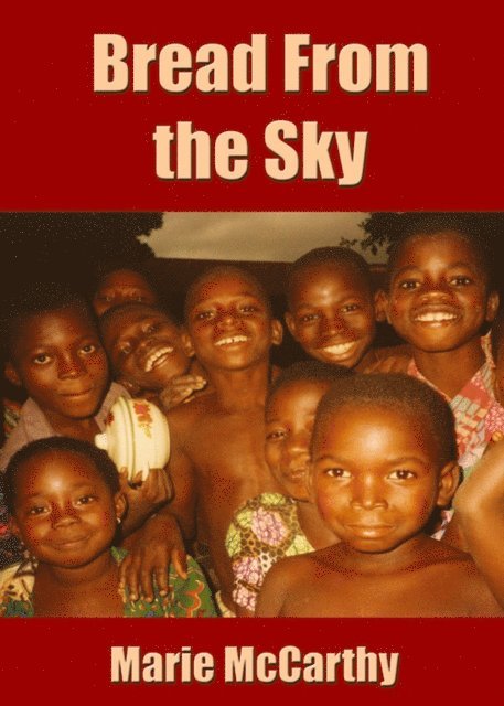 Marie McCarthy - Bread From the Sky, E-bok
