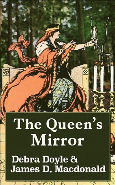 Debra Doyle, James D. Macdonald - Queen's Mirror, E-bok
