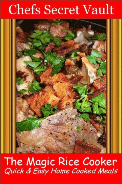 Magic Rice Cooker - Quick & Easy Home Cooked Meals